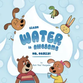 Clean Water is Awesome. No, Really! Paperback  April 23, 2025
