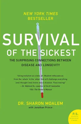 Survival of the Sickest: The Surprising Connections Between Disease and Longevity (P.S.) Paperback  March 18, 2008